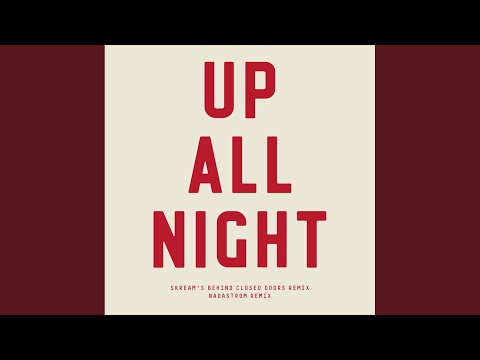 Video thumbnail for Up All Night (Nadastrom Remix)