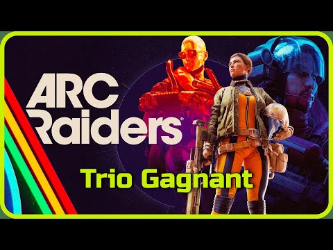 Arc Raiders - Trio Gagnant