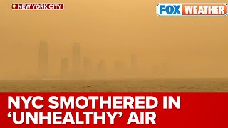 'Looking Like There's A Filter': NYC Smothered In ‘Unhealthy’ Air From Canadian Wildfire Smoke