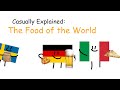 Casually Explained: The Food of the World