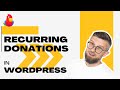 How To Create A Recurring Donation Form In WordPress