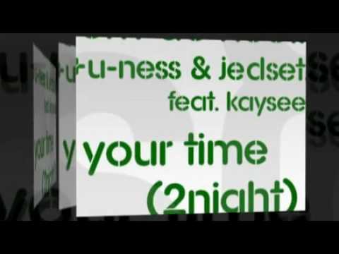 Tom De Neef + U-Ness & JedSet Ft Kaysee "Your Time"