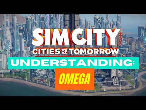 Simcity | Cities Of Tomorrow: Omega! | Tips For Successful Cities | SimCity 5 | SimCity 2013 |