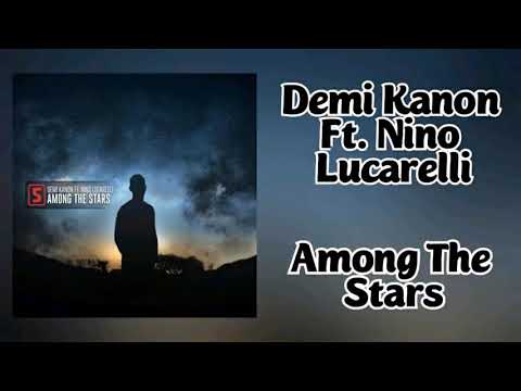 Demi Kanon Ft. Nino Lucarelli - Among The Stars