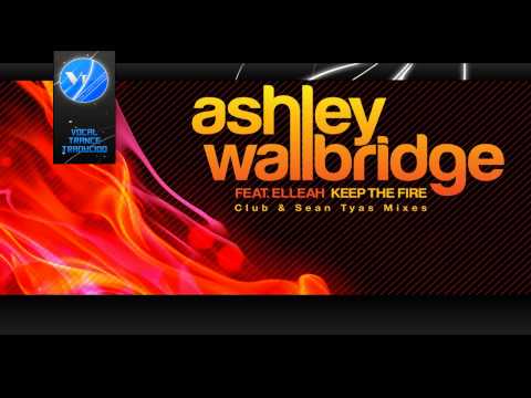 Ashley Wallbridge feat. Elleah - Keep The Fire (Sean Tyas Reminder Remix) (Traducida)