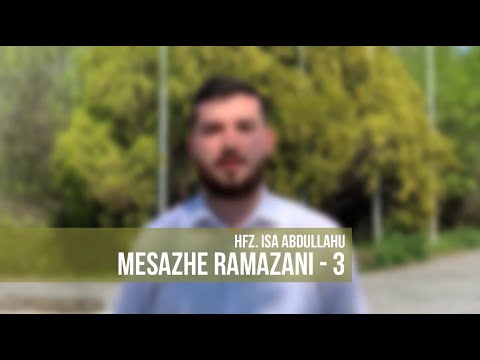 MESAZHE RAMAZANI 3 - Hfz. Isa Abdullahu