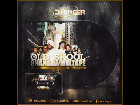 Old School Bhangra Mix - DJ Banger - Apna Sangeet, Safri, Heera, Shaktee, B21, Malkit Singh, Premi