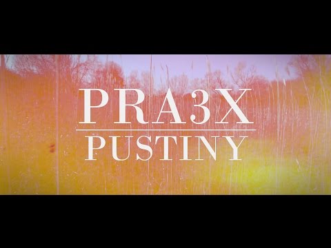 Pra3x - Pustiny (Official Music Video)