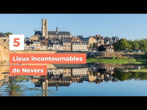 5 lieux incontournables de Nevers - My Loire Valley