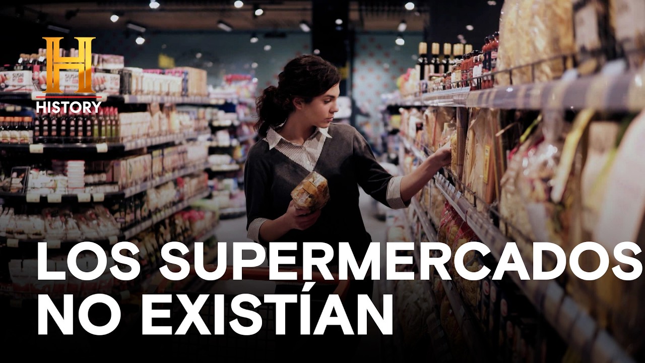 LOS SUPERMERCADOS NO EXISTÍAN - GIGANTES DE LA COMIDA