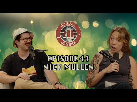 RIP Jordan Jensen - Episode 44: Post-Podcast w/Nick Mullen