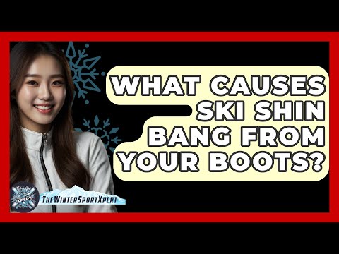 What Causes Ski Shin Bang From Your Boots? - The Winter Sport Xpert