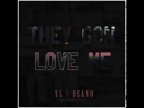 YL X Deano - "They Gon' Love Me"