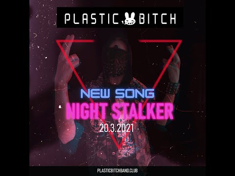Plastic Bitch - Night Stalker OFFICIAL VIDEO
