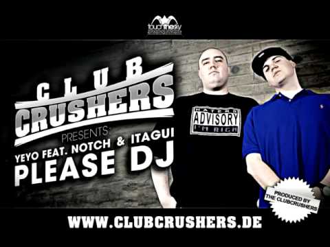 -- FRESH NEW MUSIC 2009 -- Club Crushers pres. Yeyo, Notch & Itagui - Please DJ    [UNRELEASED]