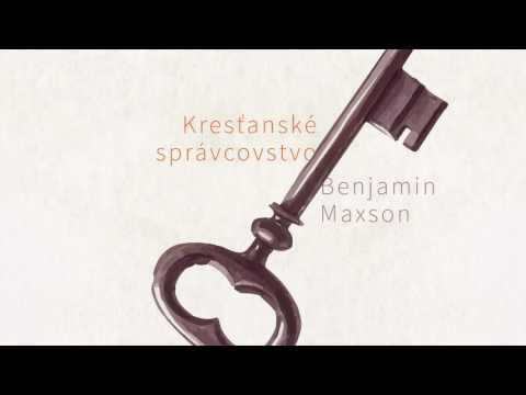 Prednáška VII (7/13) • Benjamin Maxson • Kresťanské správcovstvo