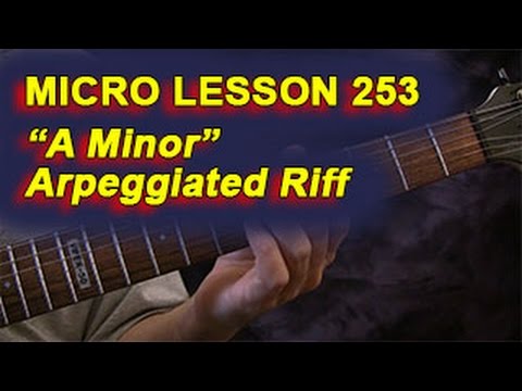 Micro Lesson 253: "A Minor" Arpeggiated Riff
