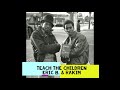 Eric B. & Rakim/Teach The Children (1992)