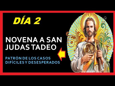 2. NOVENA A SAN JUDAS TADEO -  DÍA SEGUNDO (2)👉 Patrón de los casos difíciles y desesperados