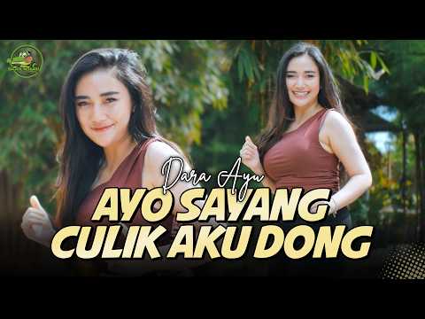 AYO SAYANG CULIK AKU DONG - DARA AYU  (OFFICIAL MUSIC VIDEO)