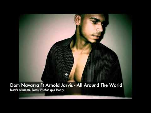 Dom Navarra Ft Arnold Jarvis - All Around the world - Dom's Alternate Remix