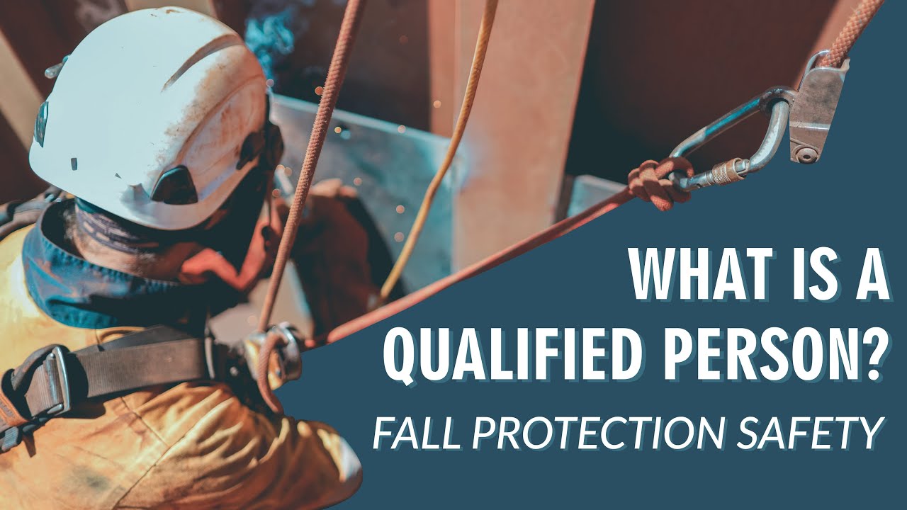 What's a Qualified Person? Fall protection Training: Construction Qualified Person | Fall Prevention