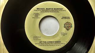 Let The Cowboy Dance , Michael Martin Murphey , 1990