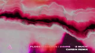 Flosstradamus - 2 MUCH feat. 24hrs (Carbin Remix) [Visualizer Video] [Ultra Music]