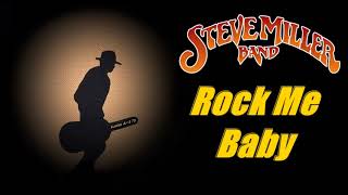 Steve Miller Band - Rock Me Baby (Kostas A~171)