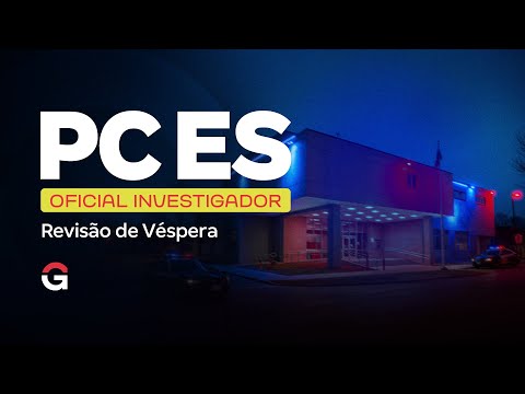 Concurso PC ES: Revisão de Véspera para Oficial Investigador