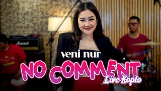 Download lagu Veni Nur - No Comment Koplo mp3 Download lagu Veni Nur - No Comment Koplo mp3