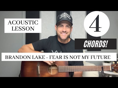 Fear Is Not My Future - Brandon Lake