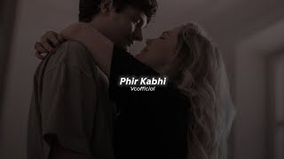 Phir Kabhi [Slowed &amp; Reverb] - Arijit Singh | Amaal Mallik | M.S. Dhoni: The Untold Story |