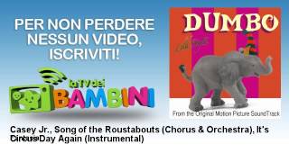 Fantasia - Casey Jr., Song of the Roustabouts (Chorus & Orchestra), It's Circus Day Again (Instrumen