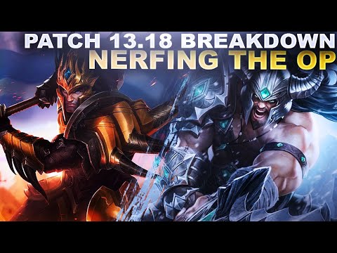 THEY'RE NERFING THE OP! Patch 13.18 Breakdown | League of Legends