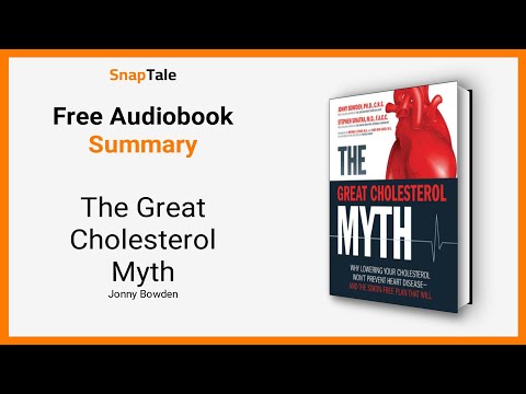 The Great Cholesterol Myth by Jonny Bowden: 9 Minute Summary