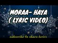 MORAA - HAYA ( Lyrics video) #lyrics #trendingvideo #haya #moraa