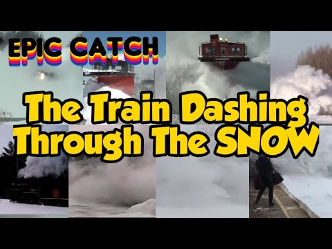 Epic Catch |The Train Dashing Through The Snow|Train Plowing Snow Epic Moment Compilation