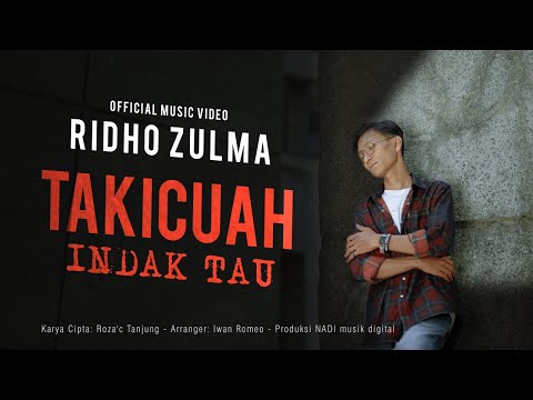 Ridho Zulma - Takicuah Indak Tau (Official Music Video)