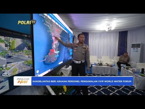 KAKORLANTAS BERI ARAHAN PERSONEL PENGAWALAN VVIP WORLD WATER FORUM
