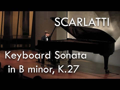 Dmitry Masleev plays Scarlatti: Keyboard Sonata in B minor, K.27