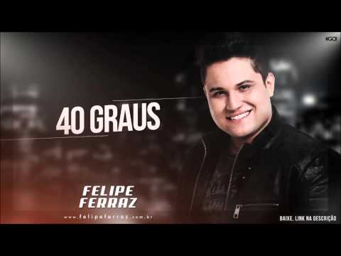 Felipe Ferraz - 40 Graus