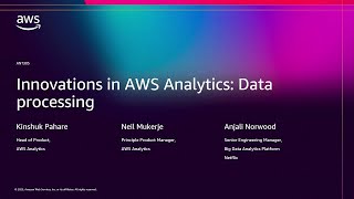 AWS re:Invent 2025 - Innovations in AWS analytics: Data processing (ANT305)