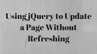Using jQuery to Update a Page Without Refresh (Part 1 of 2)