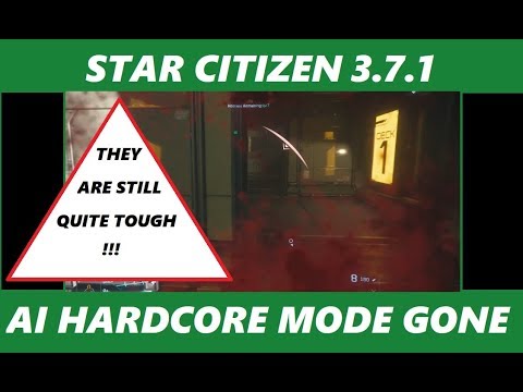 STAR CITIZEN 3.7.1 - FPS AI hardcore mode is gone
