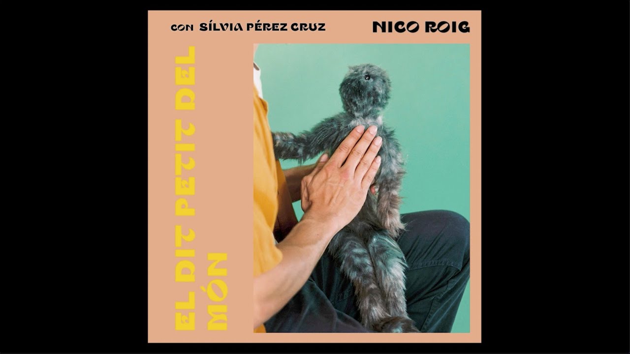 Nico Roig - EL DIT PETIT DEL MÓN (con Sílvia Pérez Cruz)