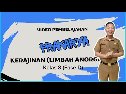 Prakarya Kerajinan Kelas 8 (Fase D) | Mengenal Limbah Anorganik