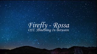 Lyrics Firefly Rossa Ost Something In Between Mp3 Mp4 Download Lagump3