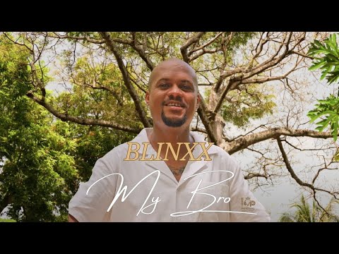 BLINXX - MY BRO  ( CLIP OFFICIEL )