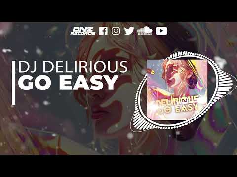 DNZ467 // DJ DELIRIOUS - GO EASY (Official Video DNZ RECORDS)